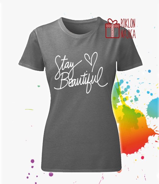Majice sa stampom natpisom slikom/Za devojku/stay beatiful.jpg